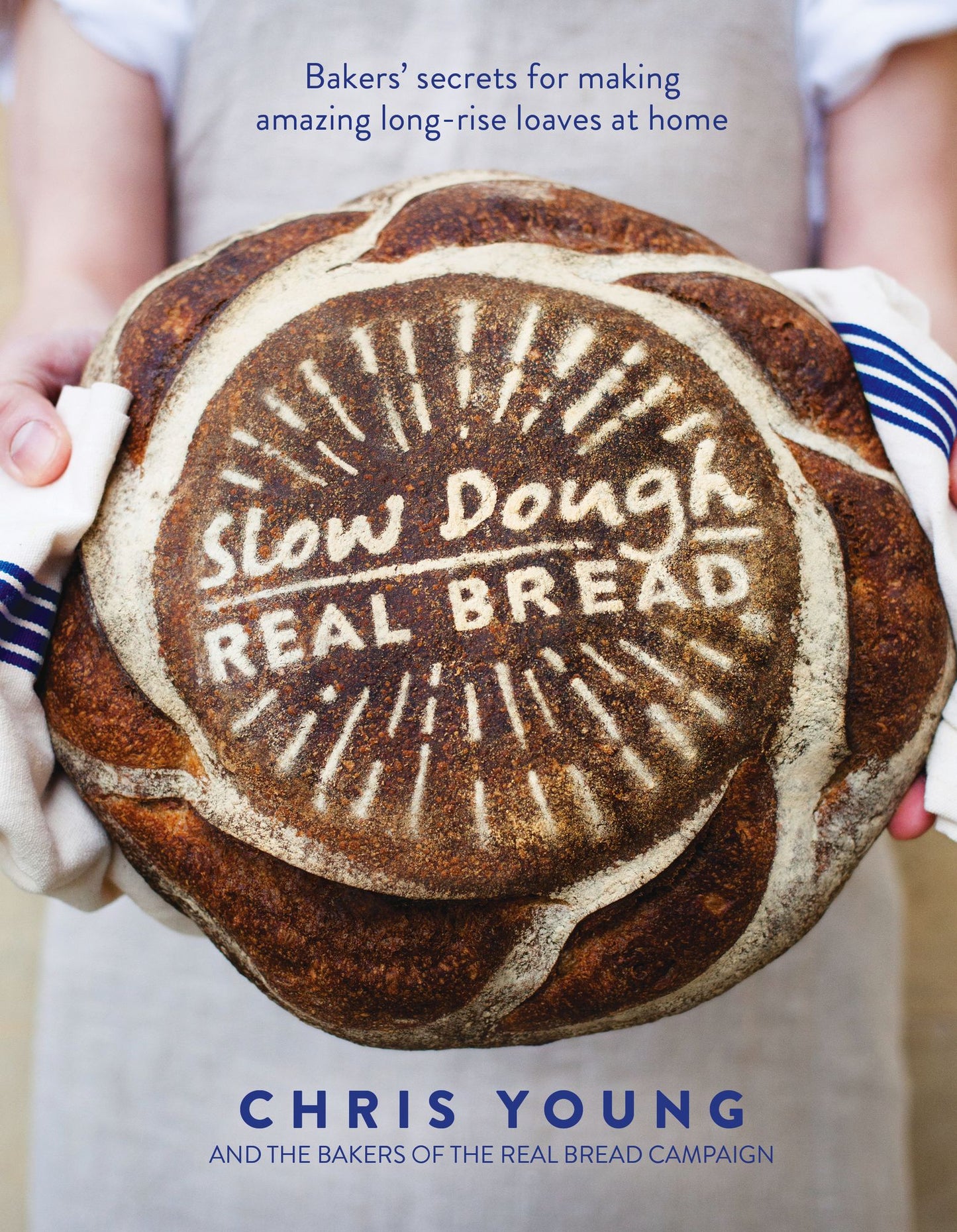 Slow Dough: Real Bread: Baker's Secrets for Making Amazing Long-rise Loaves At Home