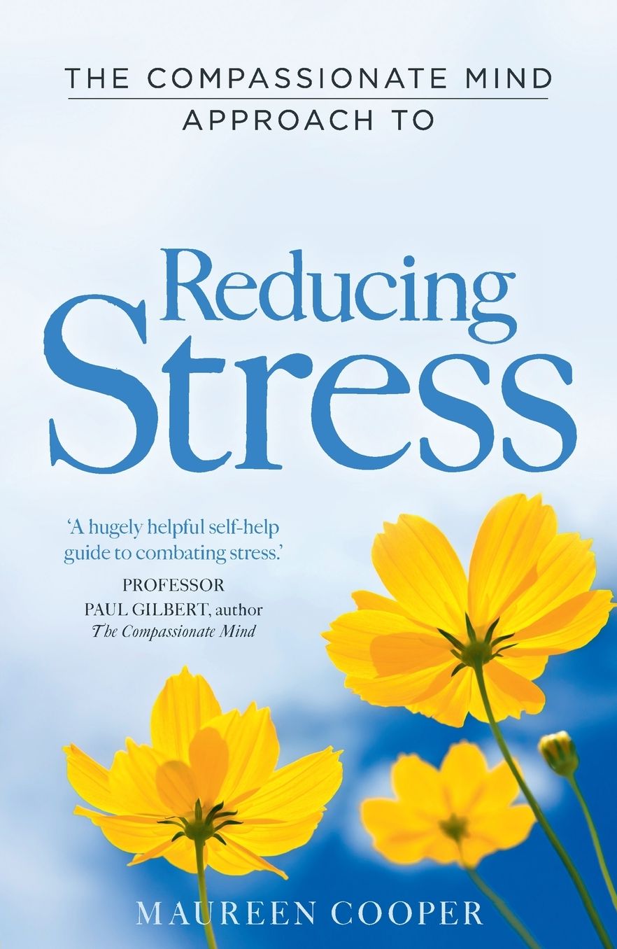 The Compassionate Mind Approach to Reducing Stress