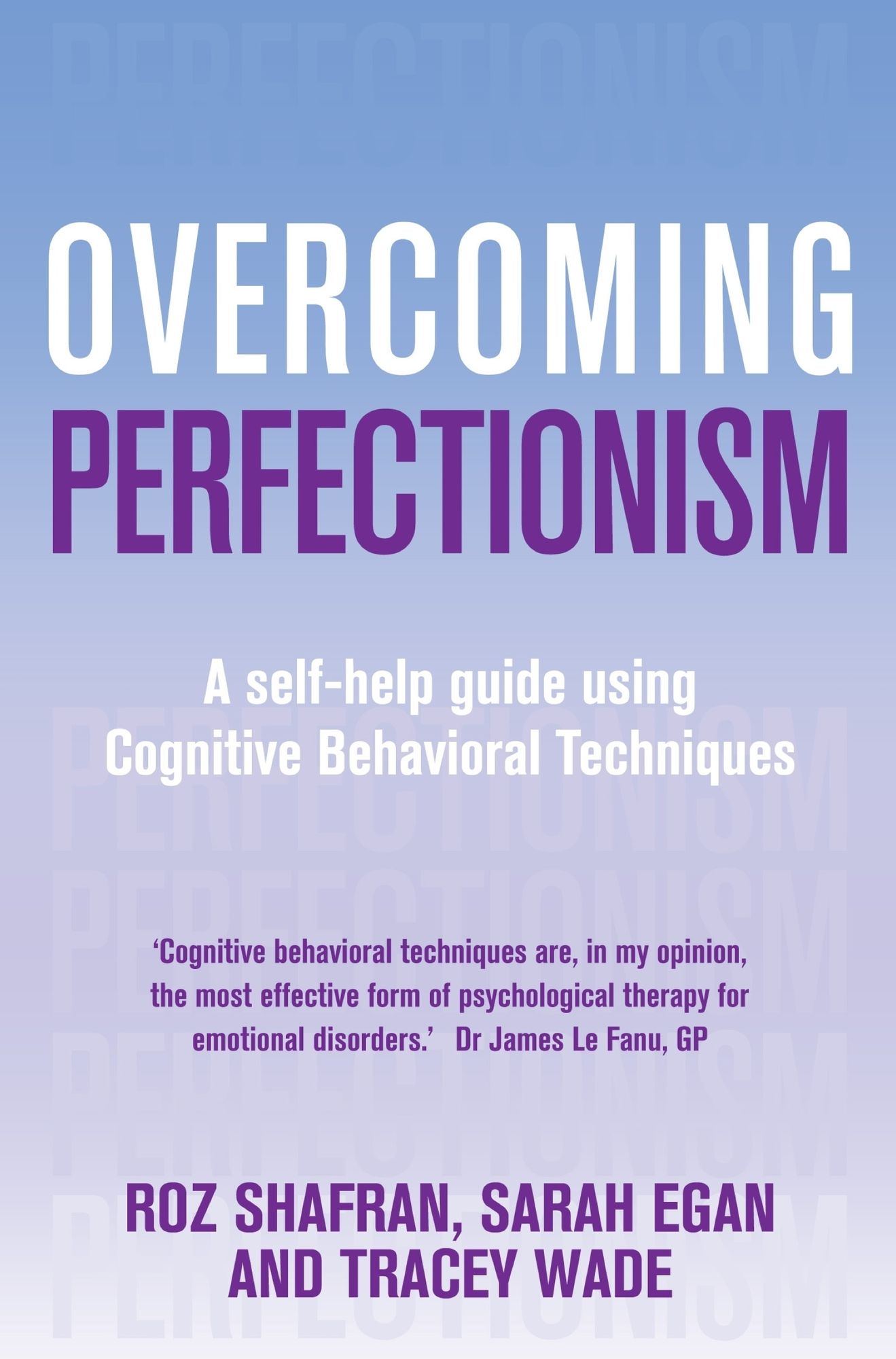 Overcoming Perfectionism 2nd Edition: A self-help guide using cognitive behavioural techniques