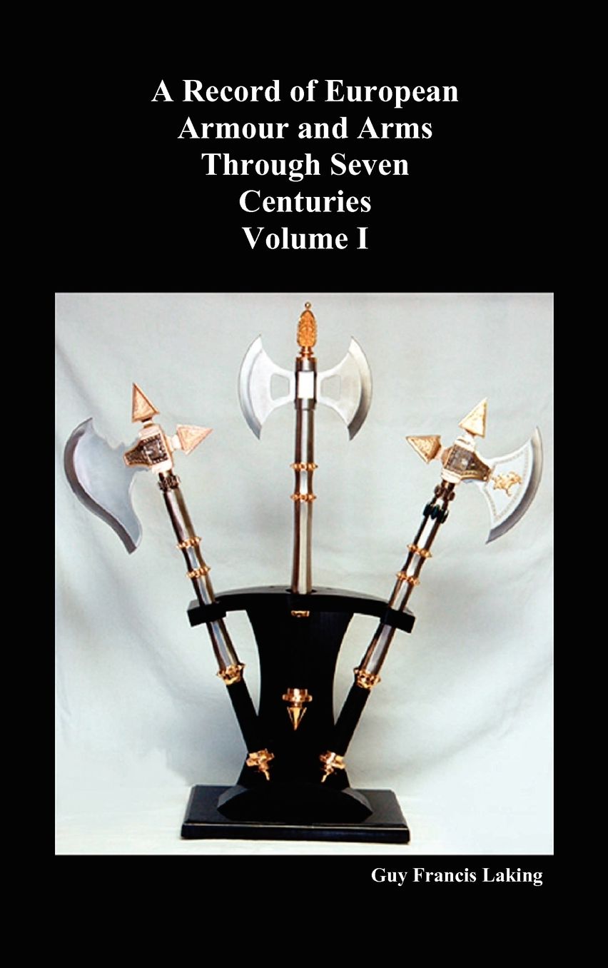A Record Of European Armour And Arms Through Seven Centuries, Volume I