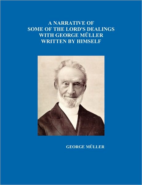 A Narrative Of Some Of The Lord's Dealings With George M Ller Written By Himself Vol. I-Iv