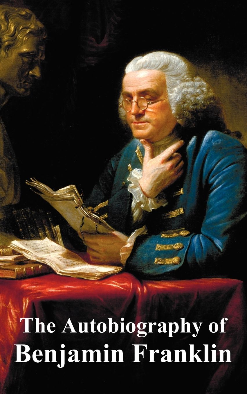 The Autobiography Of Benjamin Franklin