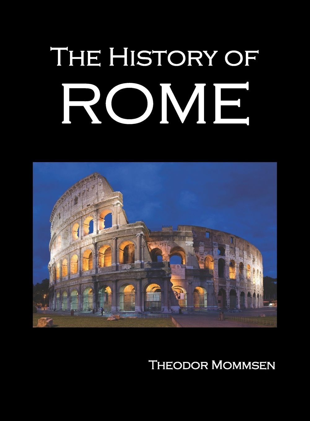 The History Of Rome, Volumes 1-5