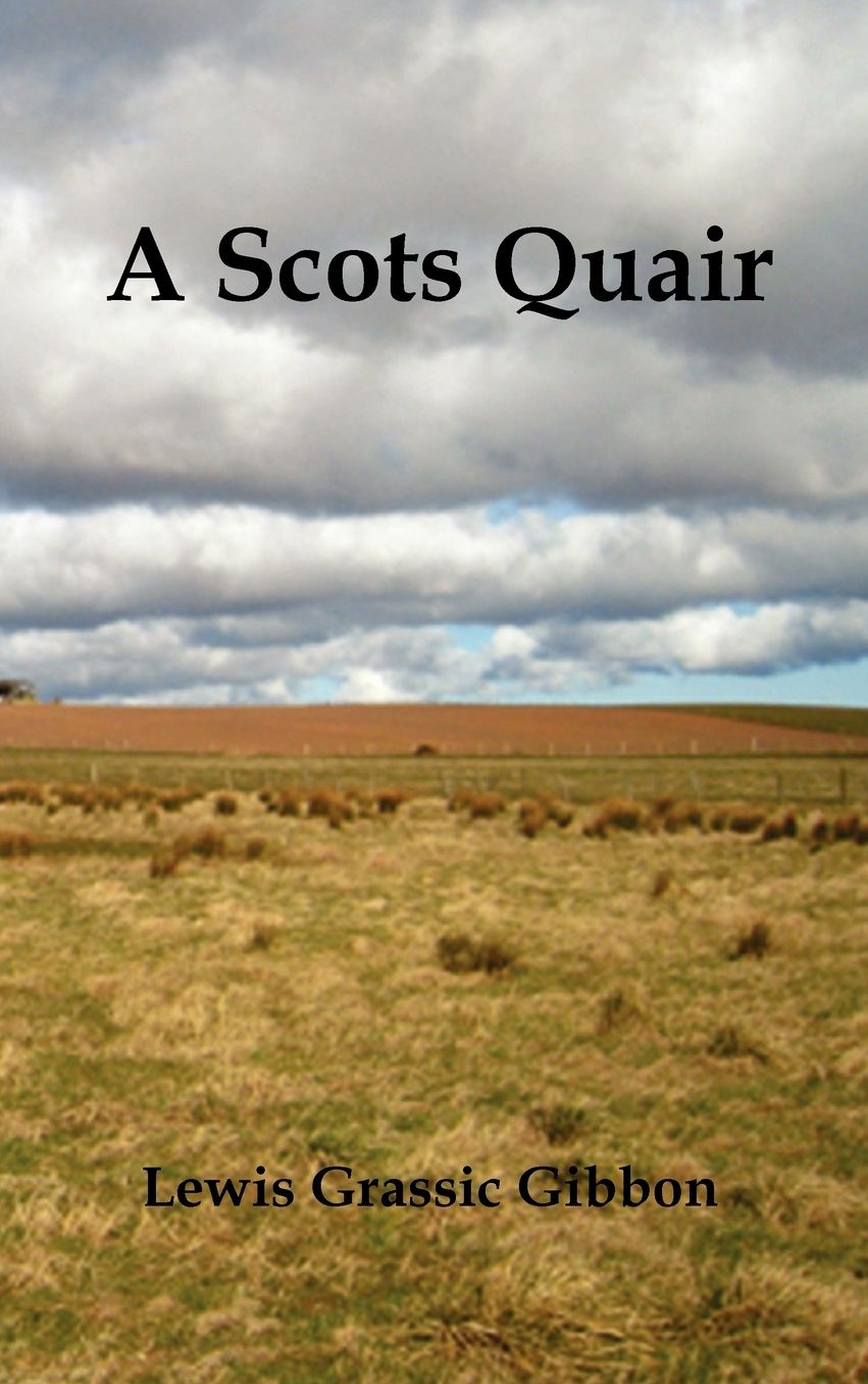 A Scots Quair, (Sunset Song, Cloud Howe, Grey Granite), Glossary Of Scots Included