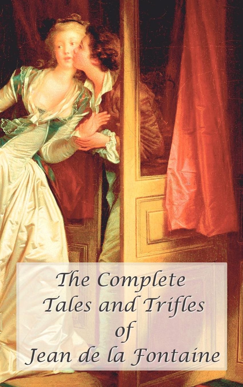 The Complete Tales And Trifles Of Jean De La Fontaine