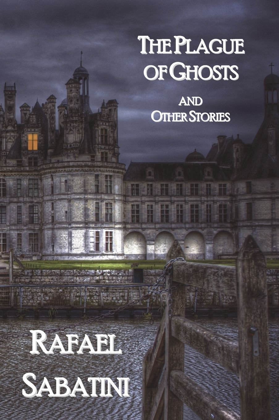 The Plague Of Ghosts And Other Stories