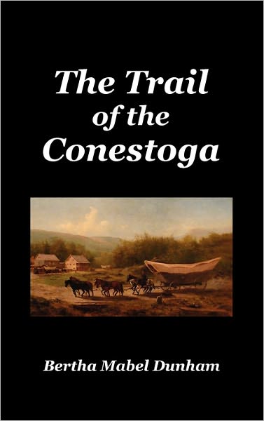 The Trail Of The Conestoga