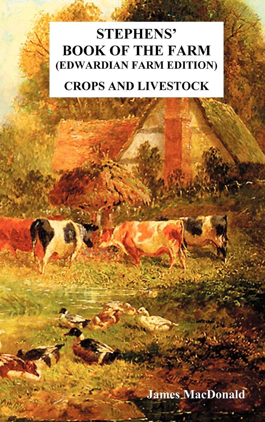 Stephens' Book Of The Farm Edwardian Farm Edition