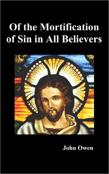 Of The Mortification Of Sin In Believers