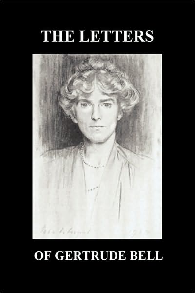 The Letters of Gertrude Bell Volumes I and II