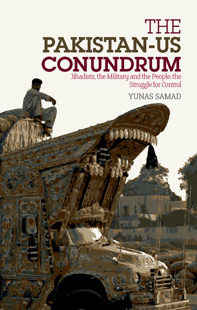 Pakistan-US Conundrum: Jihadists, the Military and the People-The Struggle for Control