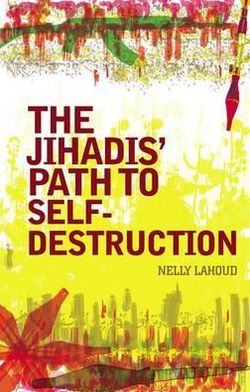 The Jihadis' Path to Self-Destruction