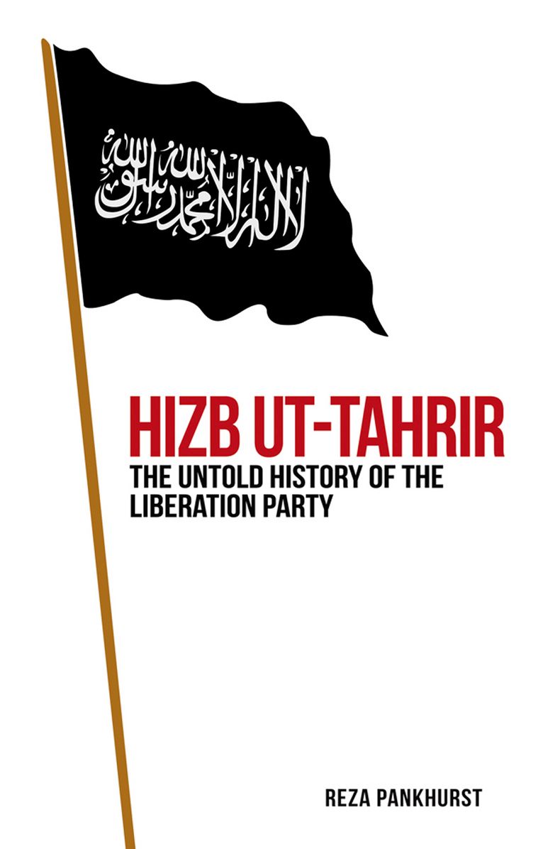 Hizb UT-Tahrir: The Untold History of the Liberation Party