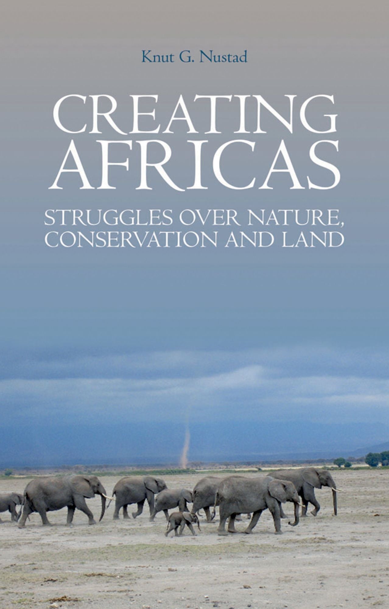 Creating Africas: Struggles Over Nature, Conservation and Land