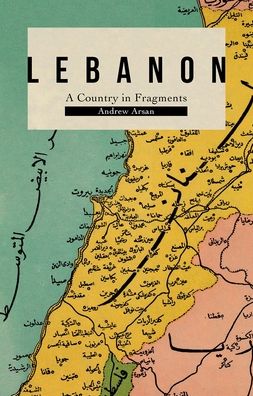 Lebanon: A Country in Fragments