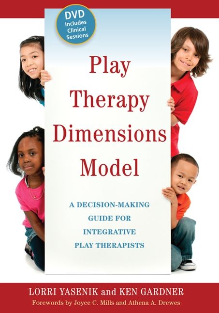 Play Therapy Dimensions Model: A Decision-Making Guide for Integrative Play Therapists