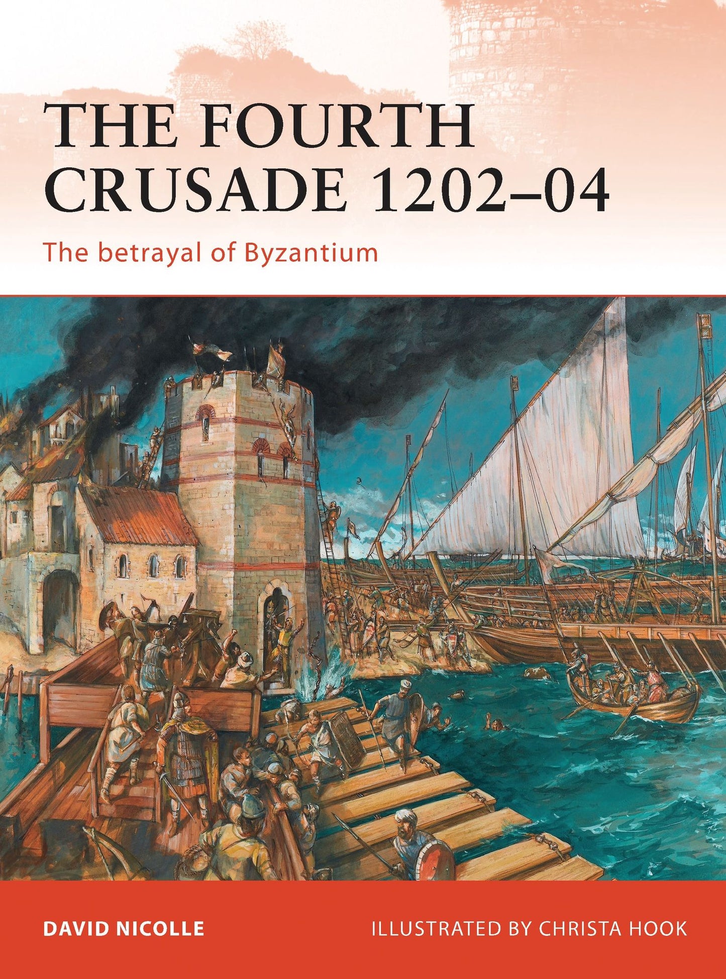 The Fourth Crusade 1202-04: The betrayal of Byzantium