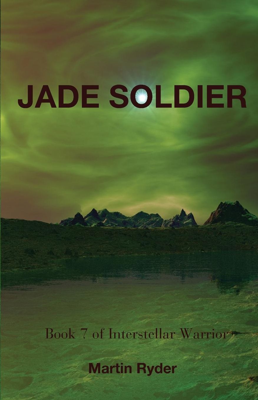 Interstellar Warrior Book 7: Jade Soldier