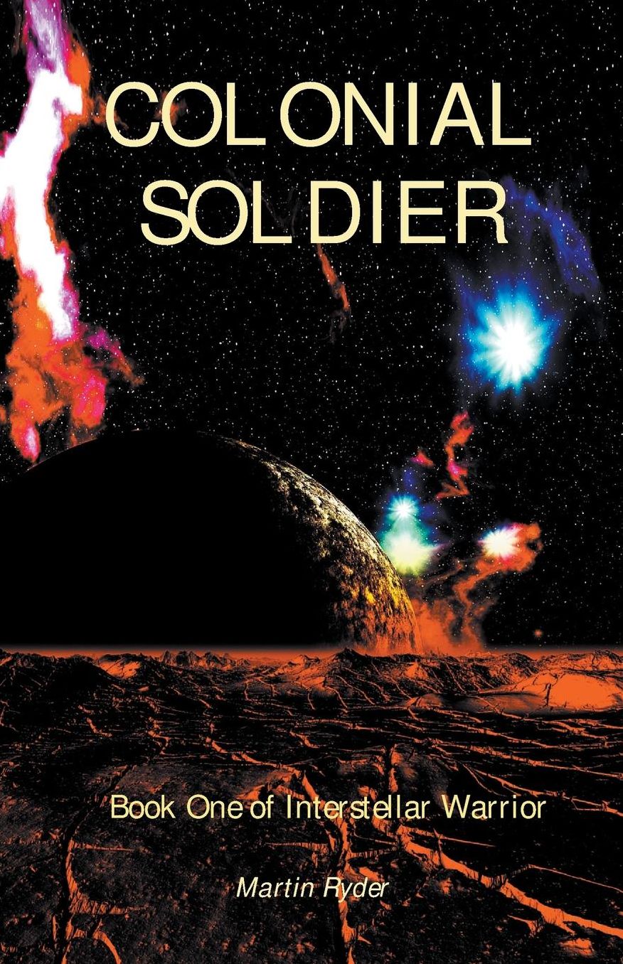 Interstellar Warrior Book 1: Colonial Soldier