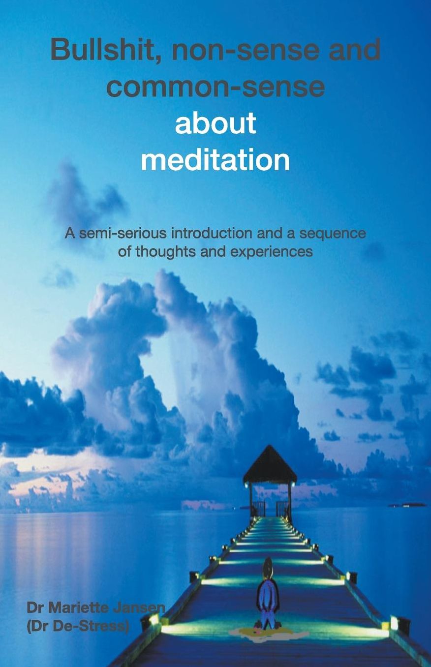 Bullshit, non-sense and common-sense about meditation