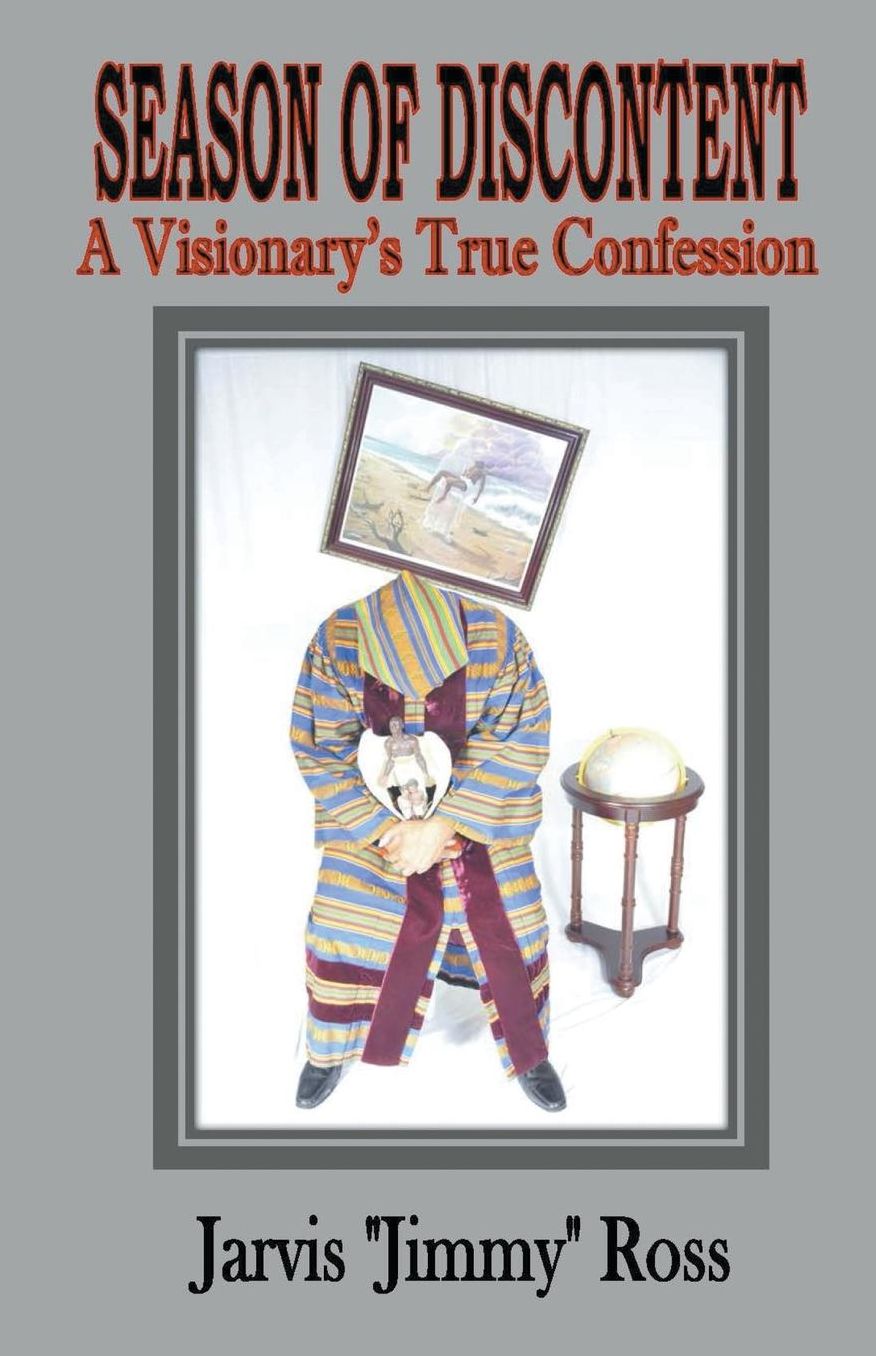 Season of Discontent (A Visionary's True Confession)