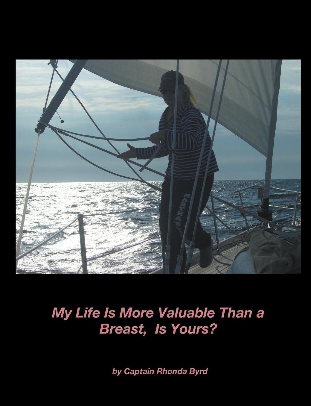 My Life Is More Valuable Than A Breast, Is Yours?