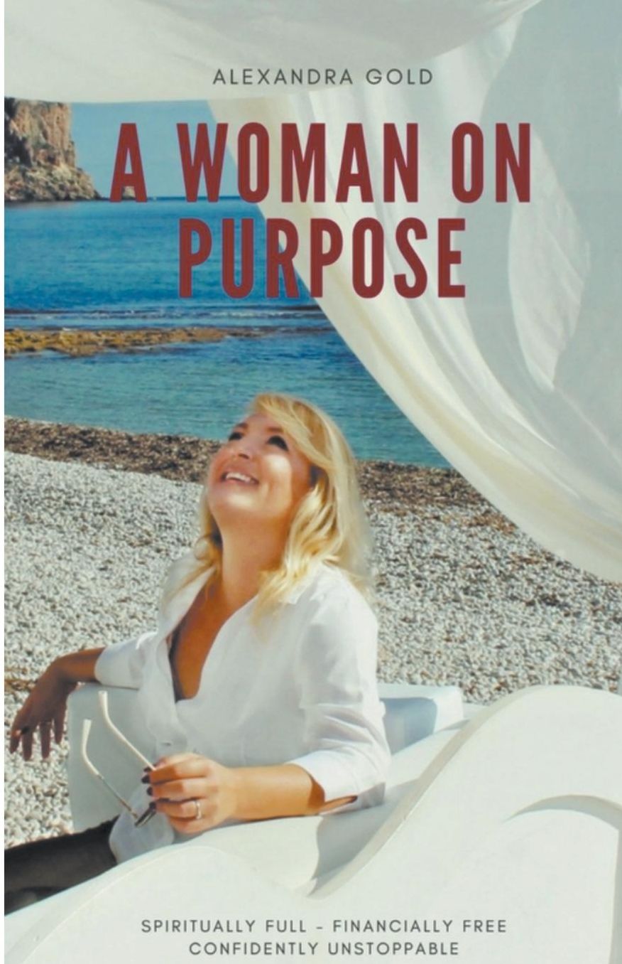 A Woman on Purpose - Spiritually Full, Financially Free Confidently Unstoppable