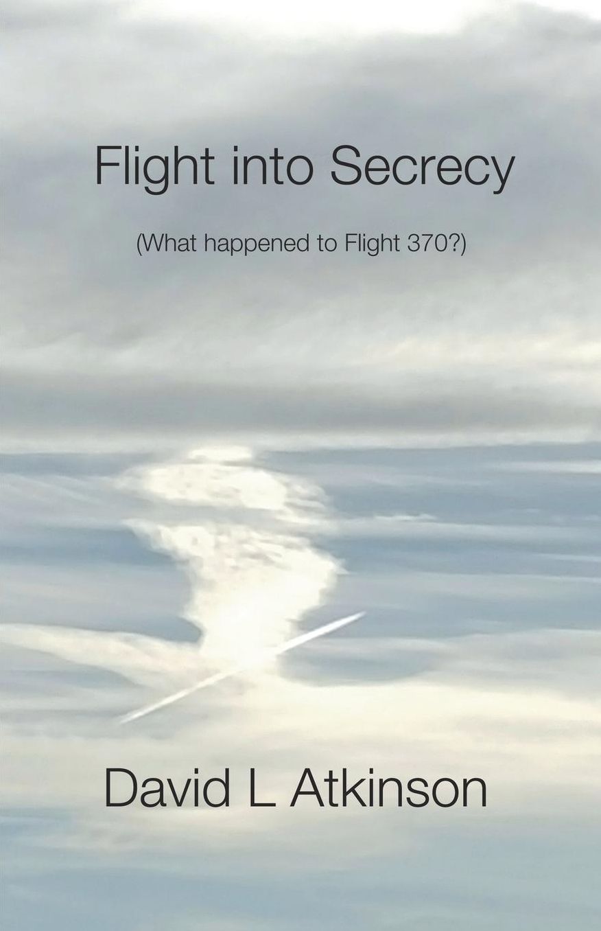 Flight into Secrecy (What happened to Flight 370?)