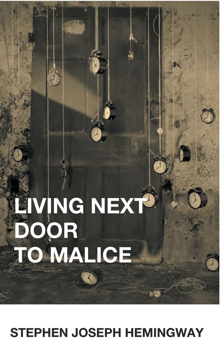 Living Next Door to Malice