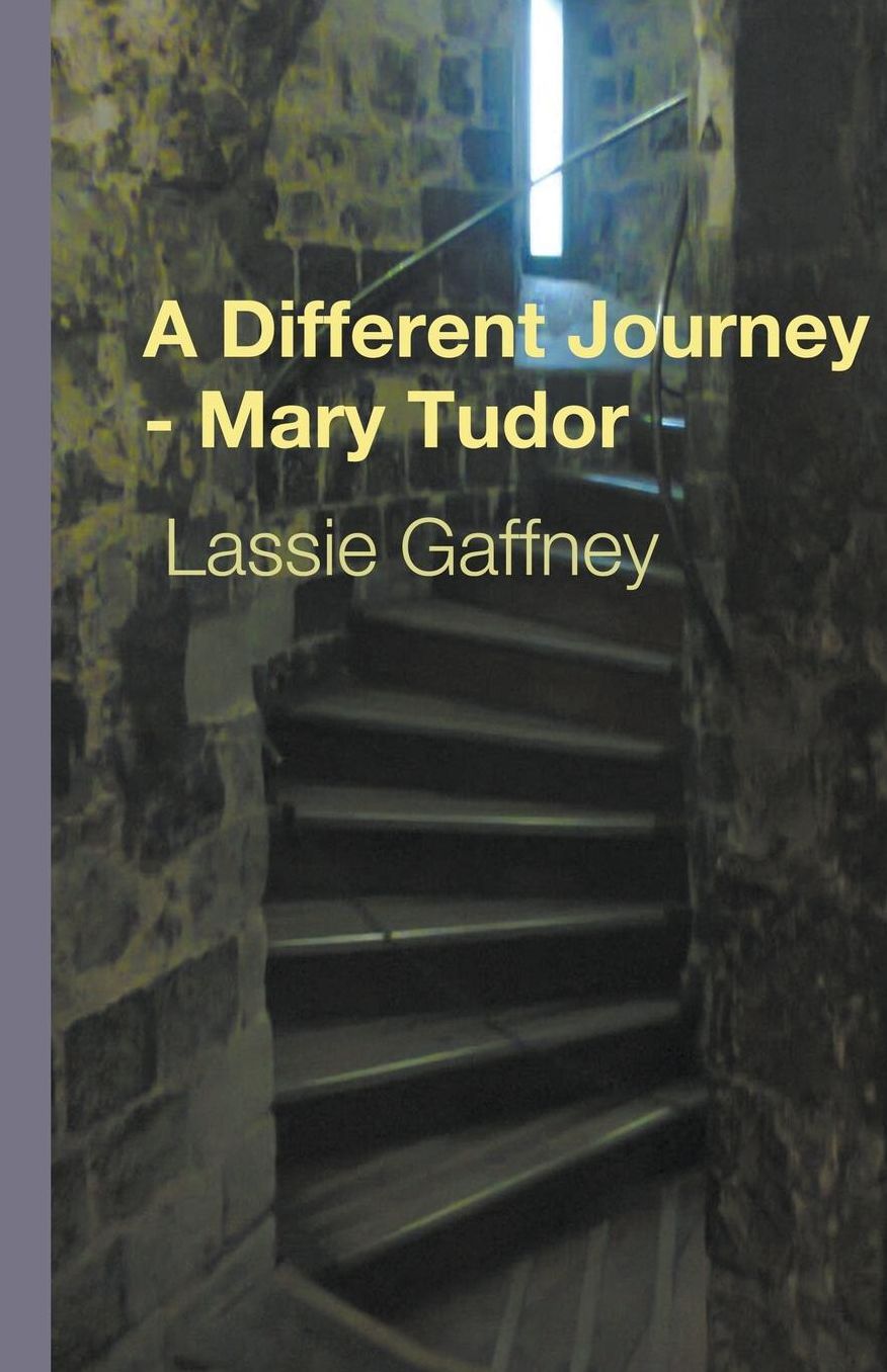 A Different Journey - Mary Tudor