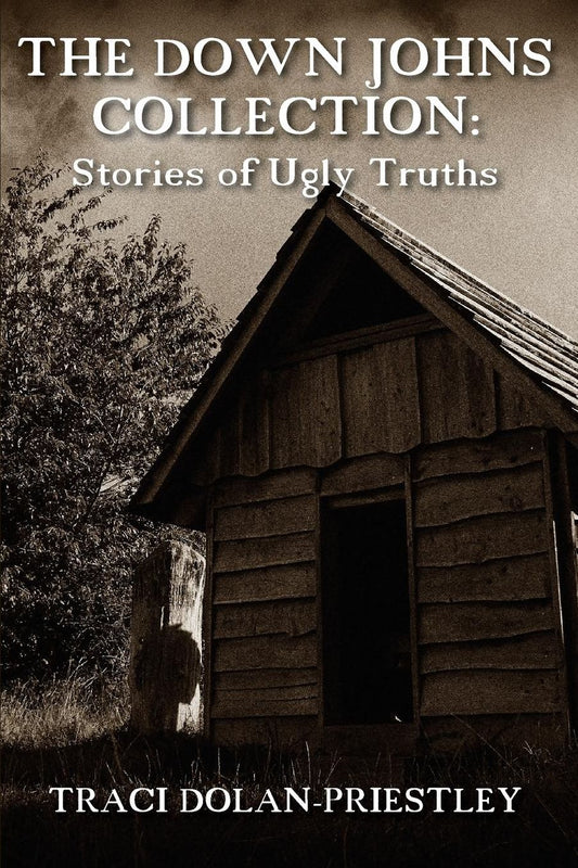 The Down Johns Collection: Stories of Ugly Truths
