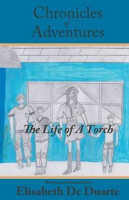 The Chronicles of Adventures- Life of a Torch