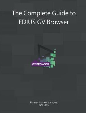 The Complete Guide to EDIUS GV Browser
