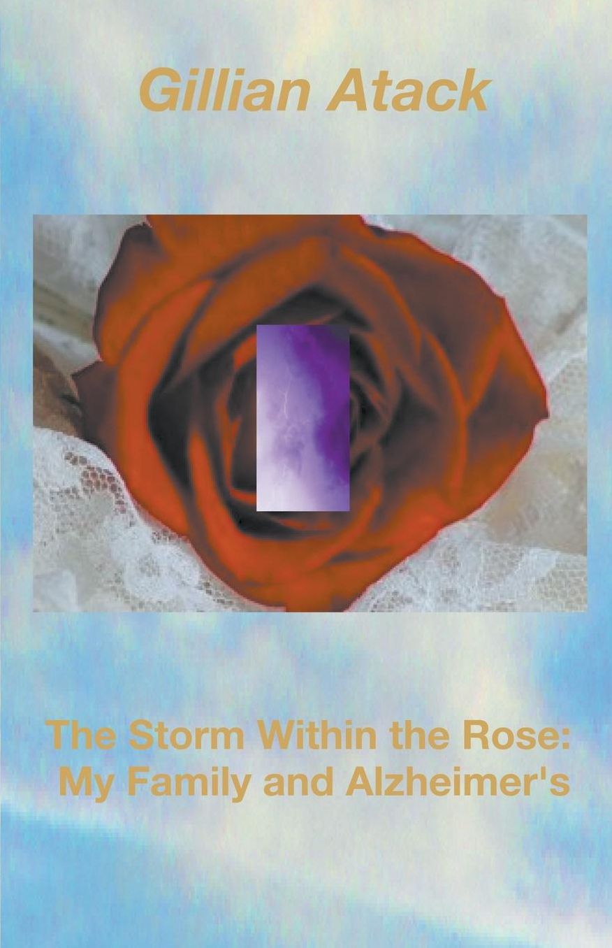 The Storm Within the Rose: My Family and Alzheimer's