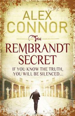 The Rembrandt Secret. Alex Connor