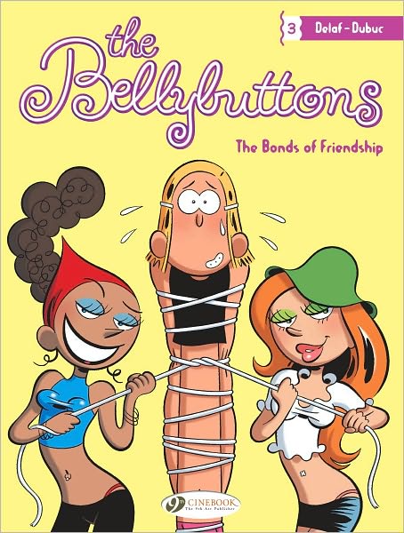 The Bonds of Friendship: The Bellybuttons Vol. 3: The Bellybuttons Vol. 3