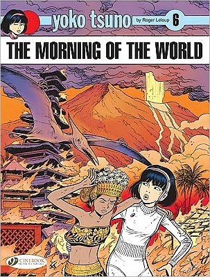 The Morning of the World: Yoko Tsuno Vol. 6