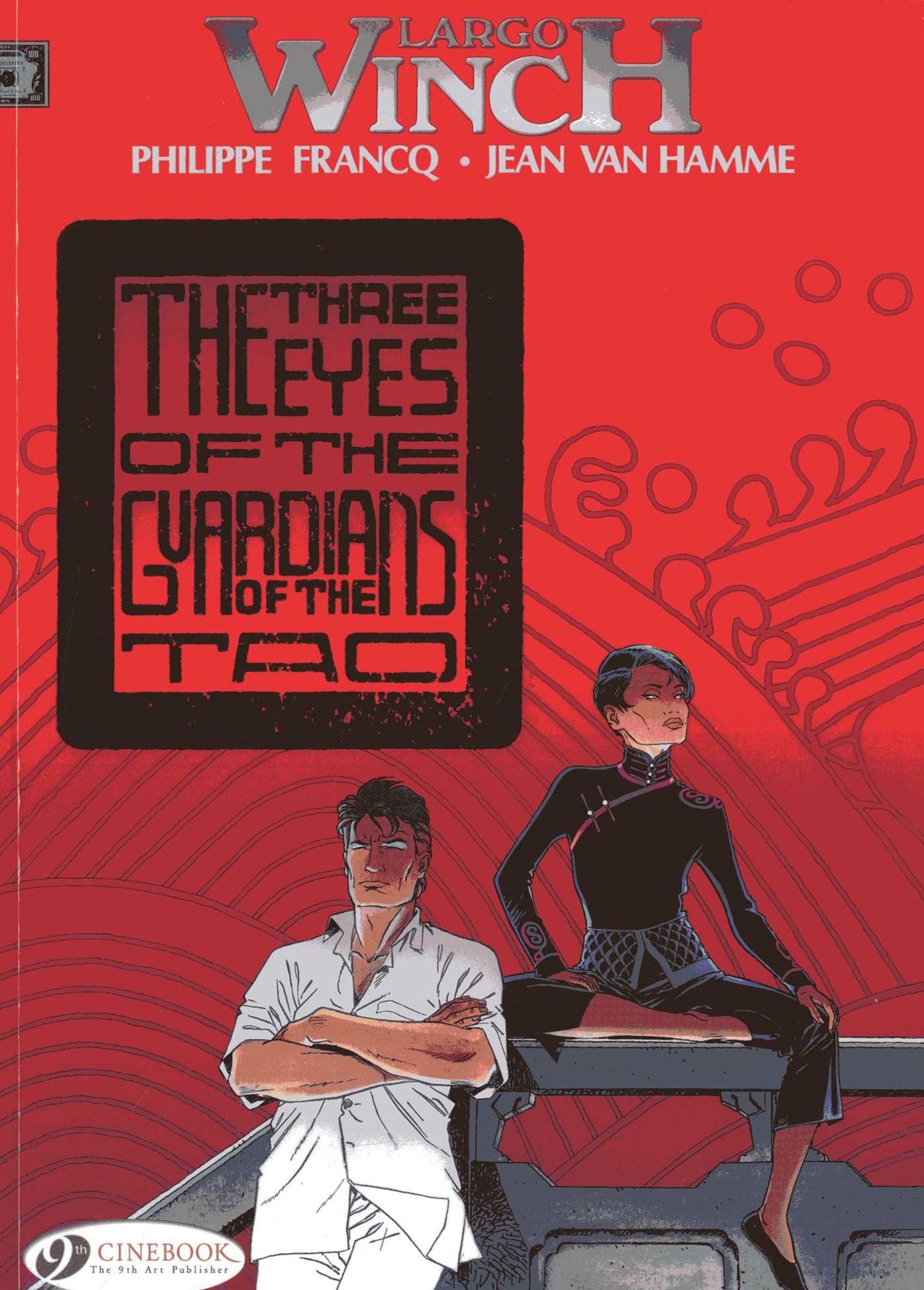 The Three Eyes of the Guardians of the Tao: Largo Winch Vol. 11