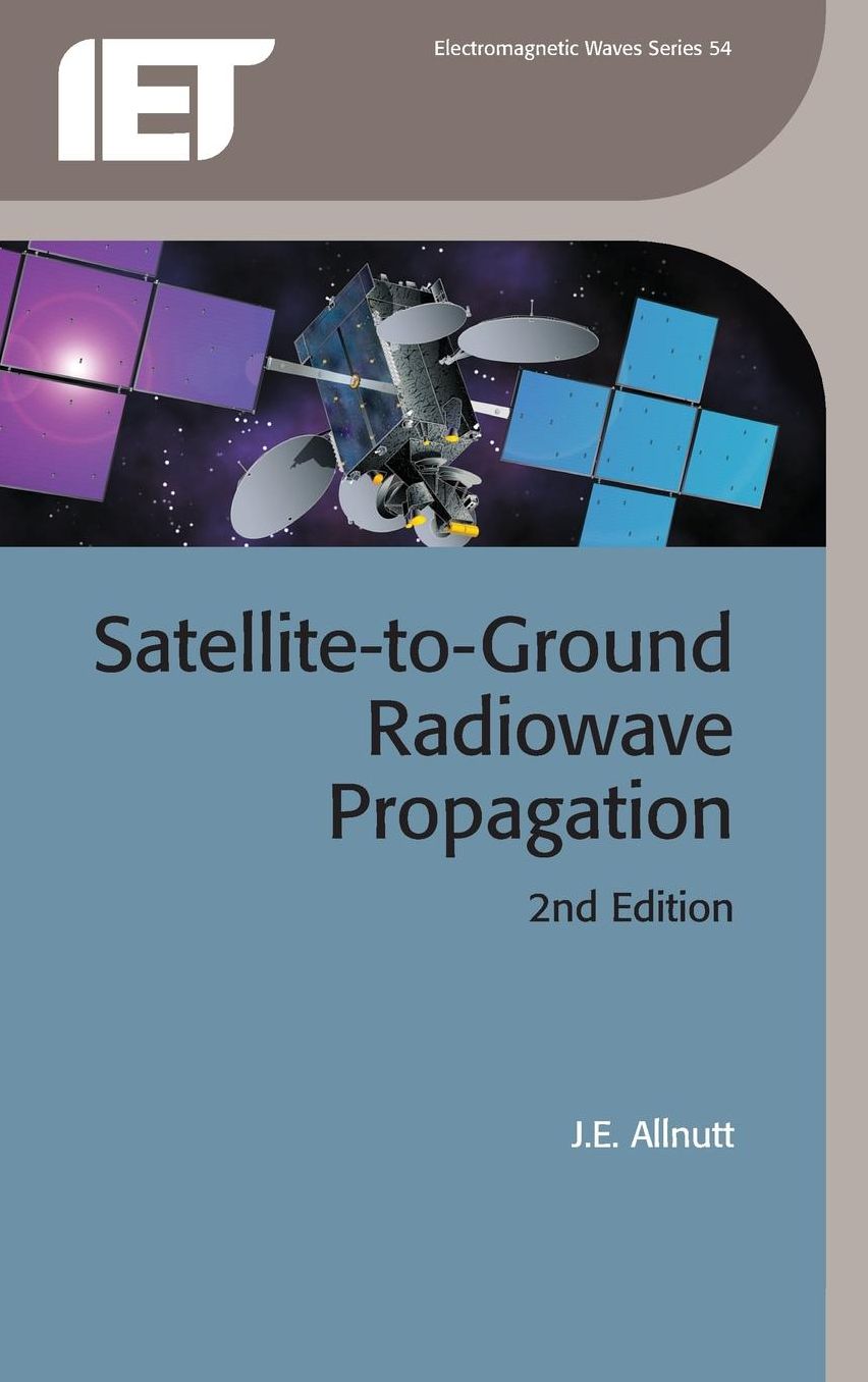 Satellite to Ground Radiowave Propagation, 2nd Ed.