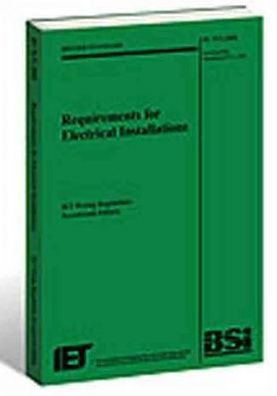 Requirements for Electrical Installations: IET Wiring Regulations, Seventeenth Edition (BS 7671:2008 incorporating amendment number 1: 2011)