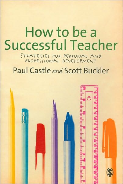 How to be a Successful Teacher: Strategies for Personal and Professional Development