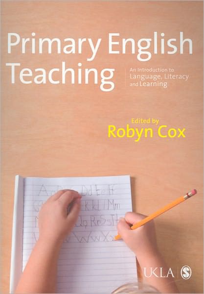 Primary English Teaching: An Introduction to Language, Literacy and Learning