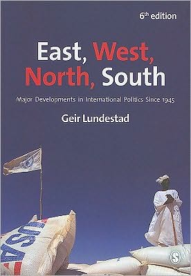 East, West, North, South: Major Developments in International Politics Since 1945