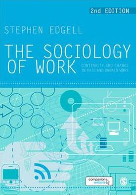 The Sociology of Work: Continuity and Change in Paid and Unpaid Work