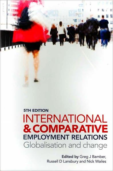 International and Comparative Employment Relations: Globalisation and the Developed Market Economies