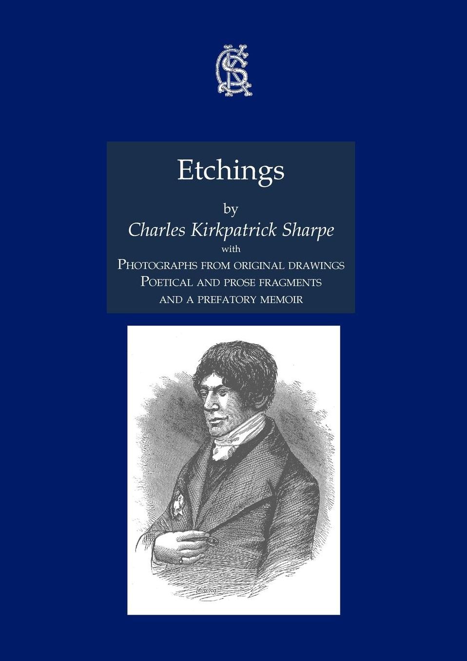 Etchings, With Photographs From Original Drawings, Poetical And Prose Fragments, And A Prefatory Memoir