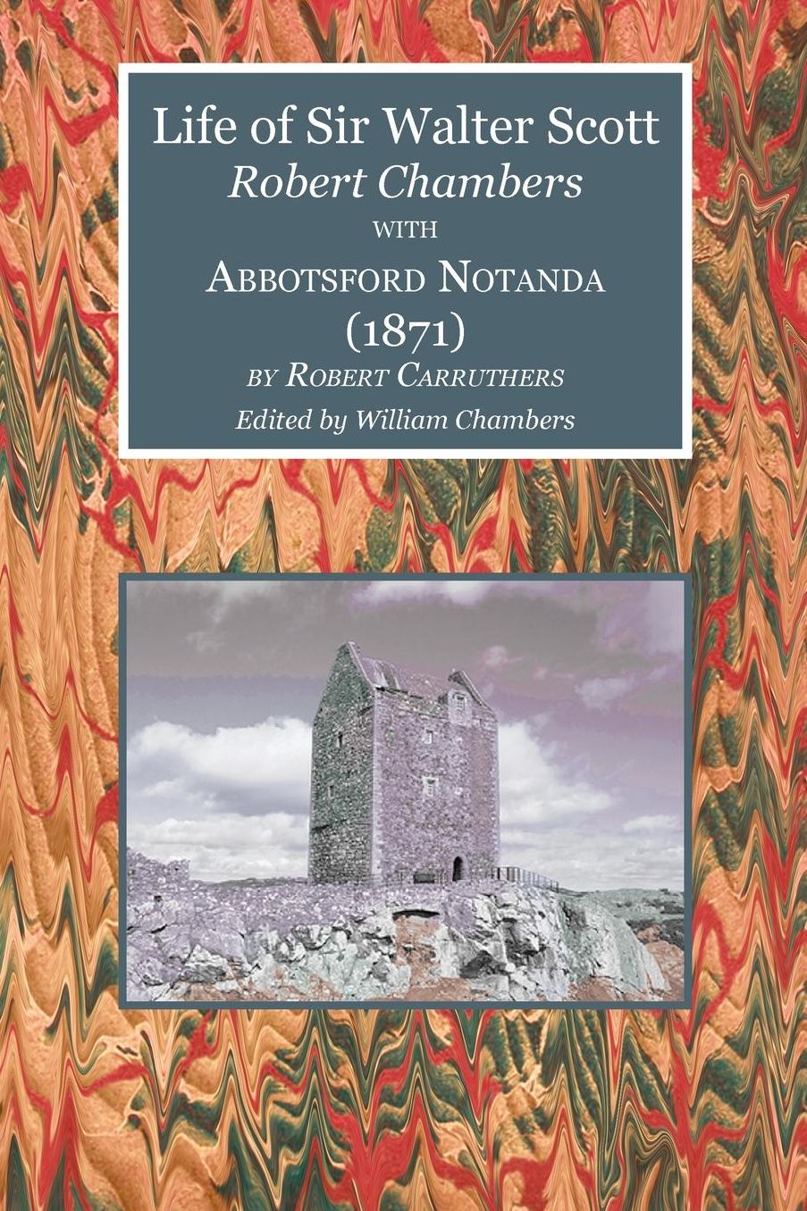 Life of Sir Walter Scott with Abbotsford Notanda (1871)