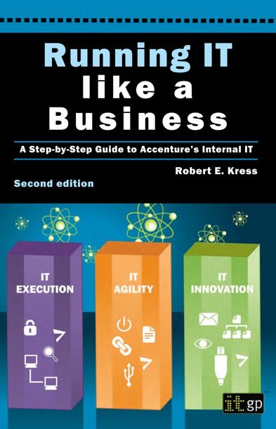 Running IT Like a Business: A step-by-step guide to Accenture's internal IT