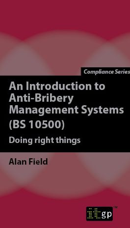 An Introduction to Anti-Bribery Management Systems (BS 10500): Doing right things