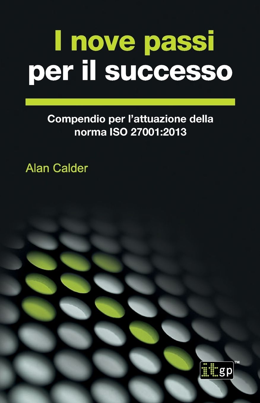 I nove passi per il successo: Compendio per l'attuazione della norma ISO 27001:2013